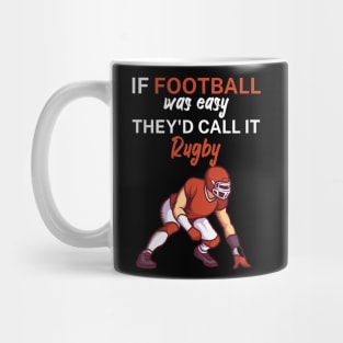 If football was easy they'd call it rugby Mug